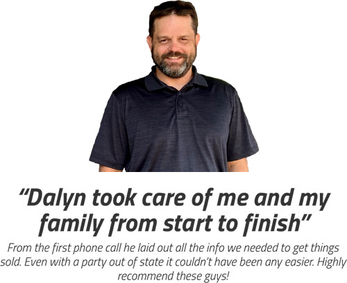 Dalyn took care of me and my family from start to finish